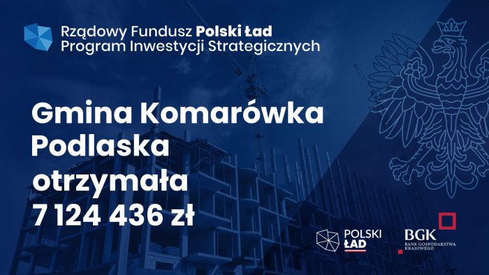 Miniturka artykułu: Gmina Komarówka Podlaska uzyskała dofinansowanie w ramach Rządowego Programu Polski Ład